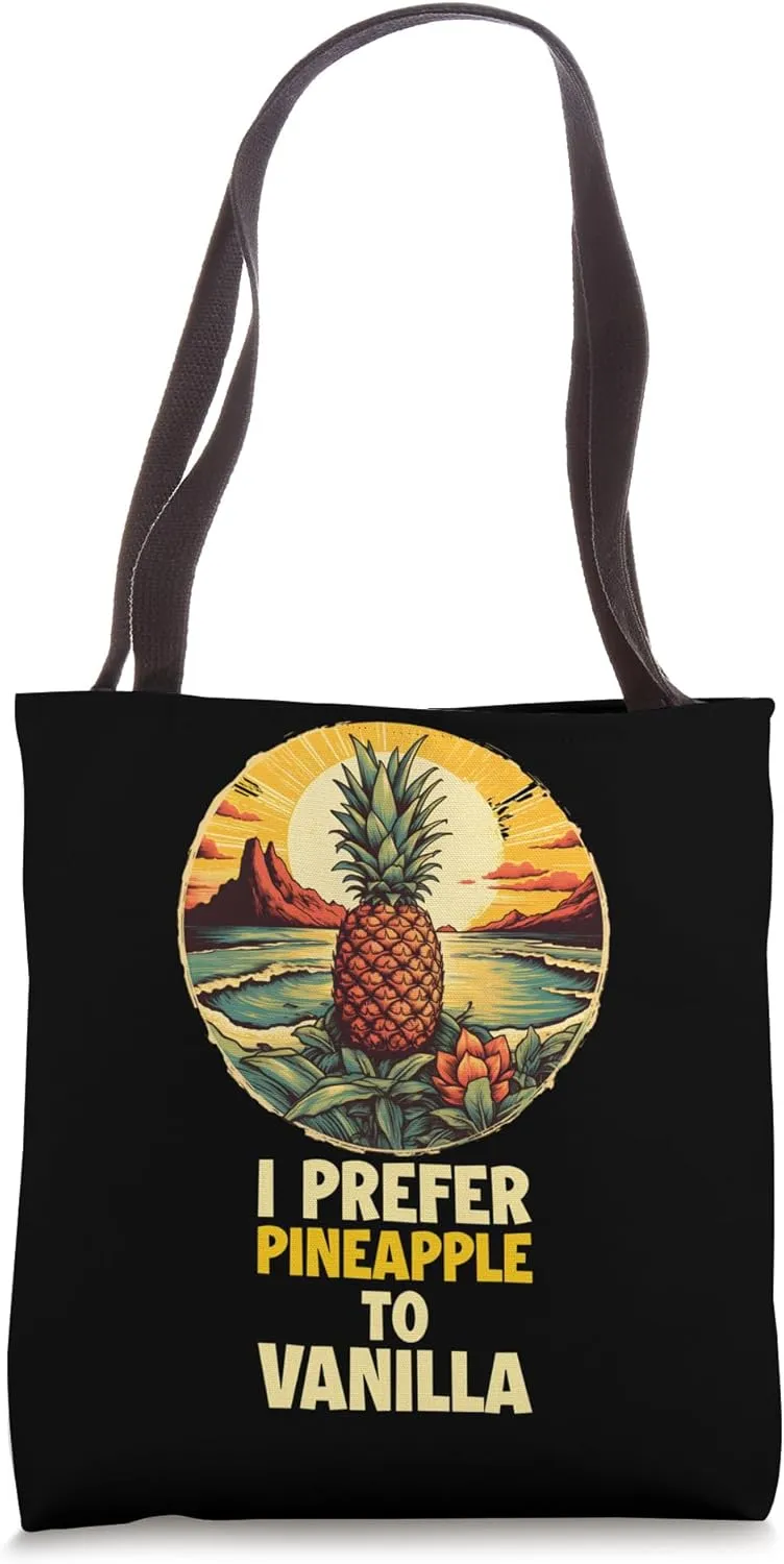 I Prefer Pineapple To Vanilla Tote Bag